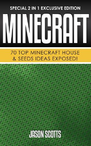 Minecraft · 70 Top Minecraft House & Seeds Ideas Exposed! · (Special 2 In 1 Exclusive Edition)