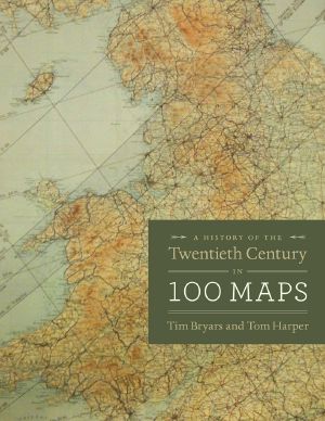 A History of the 20th Century in 100 Maps