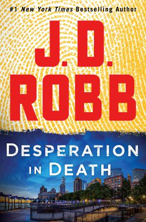 Desperation in Death--An Eve Dallas Novel