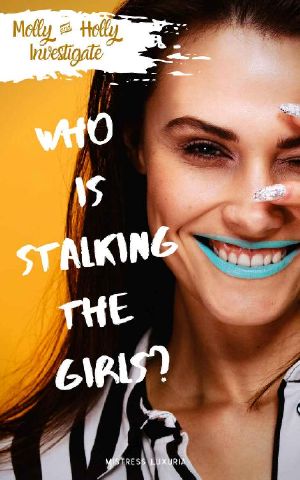 Who Is Stalking the Girls? (Molly and Holly Investigate Book 4)
