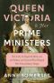 Queen Victoria and Her Prime Ministers