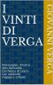 I VINTI DI VERGA · Malavoglia - Mastro Don Gesualdo - Duchessa Di Leyra - Con Riassunti Mappe E Schemi