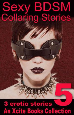 Sexy BDSM Collaring Stories - Volume Five