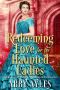 Redeeming Love for the Haunted Ladies · A Clean & Sweet Regency Historical Romance Collection