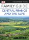 Eyewitness Travel Family Guide to France · Central France & the Alps