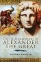 The Field Campaigns of Alexander the Great