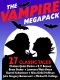 The Vampire Megapack · 27 Modern and Classic Vampire Stories