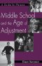 Middle School and the Age of Adjustment · A Guide for Parents