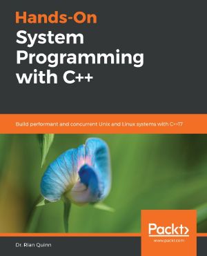 Hands-On System Programming with C++ · Build robust and concurrent Unix and Linux systems with C++17