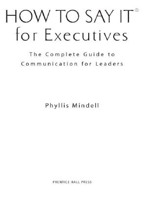 How to Say It for Executives · the Complete Guide to Communication for Leaders