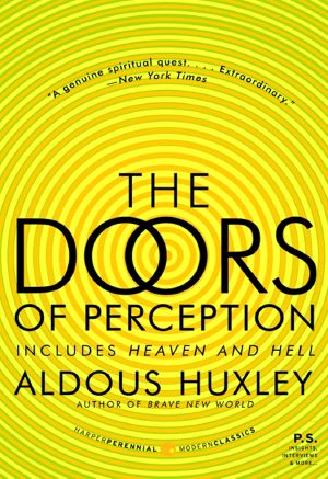 The Doors of Perception and Heaven and Hell