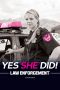 Yes She Did! · Law Enforcement