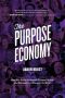 The Purpose Economy · How Your Desire for Impact, Personal Growth and Community Is Changing the World