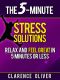 The 5-Minute Stress Solutions · Relax and Feel Great in 5-Minutes or Less (The 5-Minute Solutions)