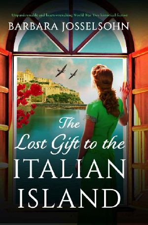 The Lost Gift to the Italian Island: Unputdownable and heart-wrenching World War Two historical fiction (Sisters of War Book 2)