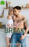 Lucky Break (Luvluck Novellas Book 1)