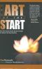 The Art of the Start · the Time-Tested, Battle-Hardened Guide for Anyone Starting Anything