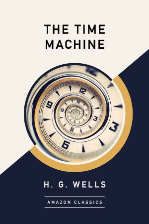 The Time Machine (AmazonClassics Edition)