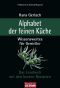 Alphabet der feinen Küche · Das Lesebuch mit den besten Rezepten