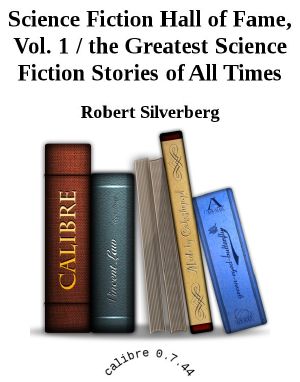 Science Fiction Hall of Fame, Vol. 1 / the Greatest Science Fiction Stories of All Times