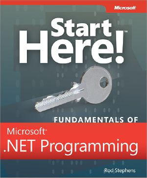 Start Here!™ Fundamentals of Microsoft® .NET Programming