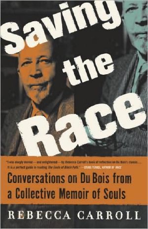 Saving the Race · Conversations on Du Bois From a Collective Memoir of Souls