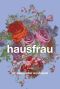 Hausfrau · A Novel