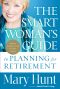 The Smart Woman's Guide to Planning for Retirement