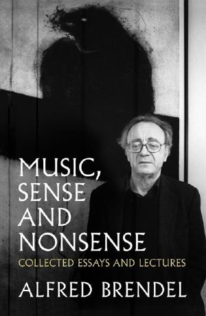 Music, Sense and Nonsense · Collected Essays and Lectures