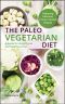 The Paleo Vegetarian Diet