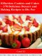 Effortless Cookies and Cakes – 370 Delicious Dessert and Baking Recipes to Die For · The Only cookies and cakes Cookbook That You Will Ever Need