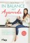 In Balance mit Ayurveda · Wie du deine Hormone natürlich regulierst und dich ins Gleichgewicht bringst. Mit 20 Rezepten