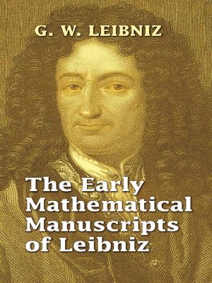 The Early Mathematical Manuscripts of Leibniz