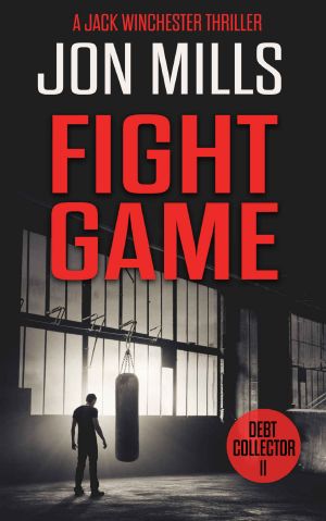 Fight Game - Debt Collector 11 (A Jack Winchester Thriller)