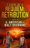 Charlie's Requiem 4 - Retribution