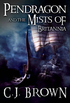 Pendragon and the Mists of Britannia (Pendragon Legend Book 2)