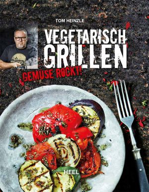 Vegetarisch grillen · Gemüse rockt!