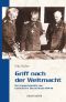 Griff nach der Weltmacht · Die Kriegszielpolitik des kaiserlichen Deutschland 1914-1918