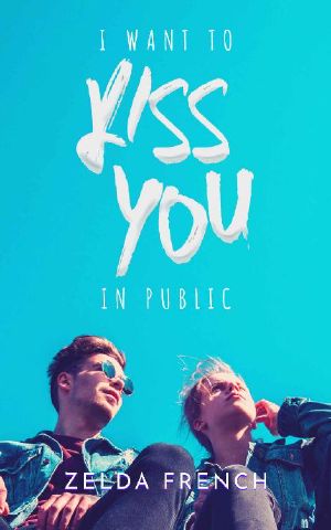 I Want to Kiss You in Public · A Gay Coming of Age Romance Novel