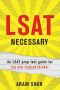 LSAT NECESSARY · An LSAT prep test guide for the non-logical thinker