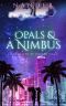 Opals & a Nimbus