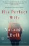 His Perfect Wife, A Novel