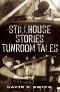 Stillhouse Stories · Tunroom Tales