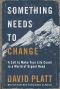 Something Needs to Change, A Call to Make Your Life Count in a World of Urgent Need