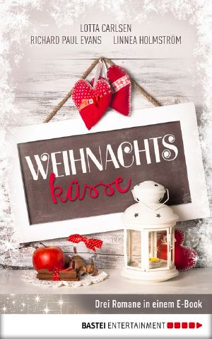 Weihnachtsküsse · Adventszeit ist Kuschelzeit / Die wundersame Schatulle / Weihnachten am Siljansee