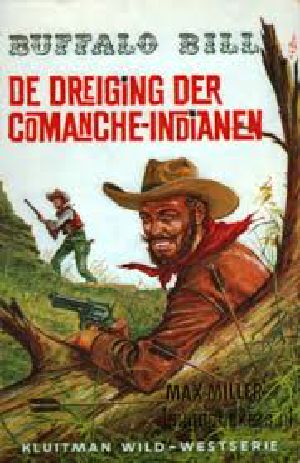 Miller, Max - De Dreiging Der Comanche-indianen