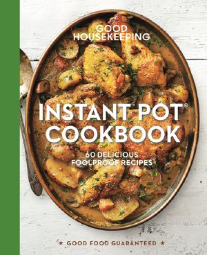 Good Housekeeping Instant Pot&#174 · Cookbook