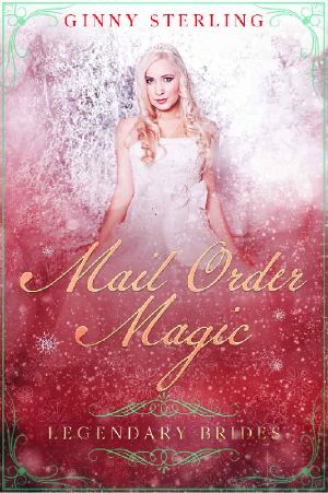 Mail Order Magic: A Mail Order Bride Romance (Legendary Brides)