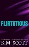 Flirtatious: Liam and Mia Duet Book 1 (NeXt 5)