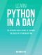 Python · Learn Python In A DAY! - The Ultimate Crash Course to Learning the Basics of Python In No Time (Python, Python Course, Python Development, Python Books, Python for Beginners)